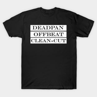 deadpan offbeat clean cut T-Shirt